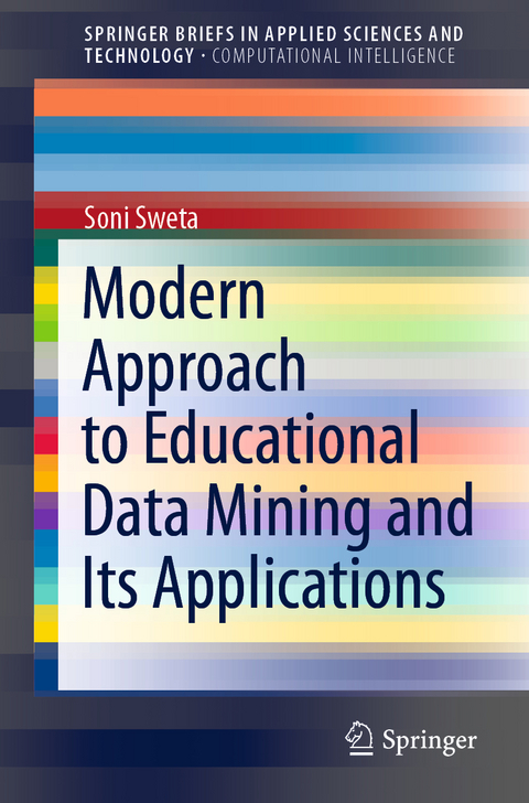 Modern Approach to Educational Data Mining and Its Applications - Soni Sweta