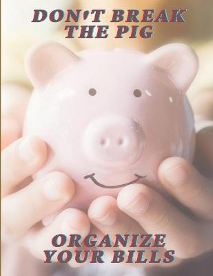 Don't break the pig, organize your bills - Stephie Stroeson