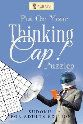 Put On Your Thinking Cap! Puzzles -  Puzzle Pulse