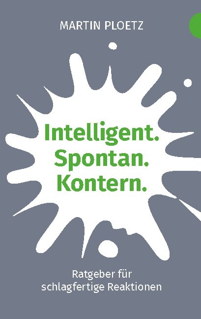 Intelligent. Spontan. Kontern. - Martin Ploetz