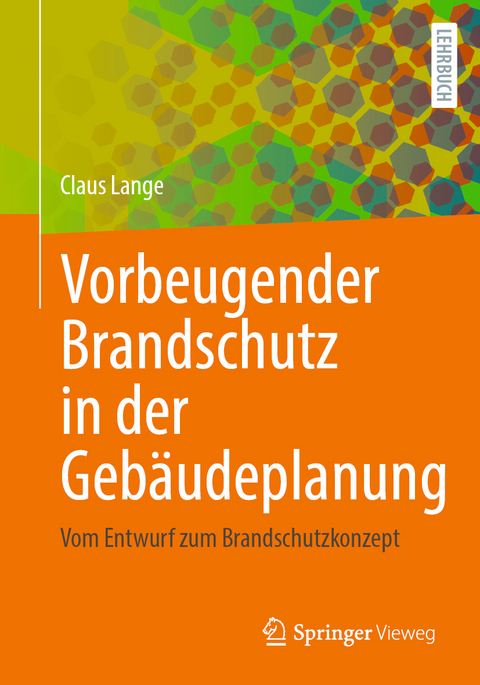 Vorbeugender Brandschutz in der Gebäudeplanung - Claus Lange