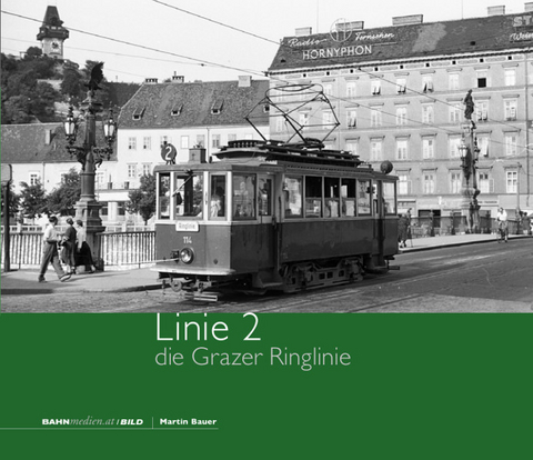 Linie 2 – die Grazer Ringlinie - Martin Bauer