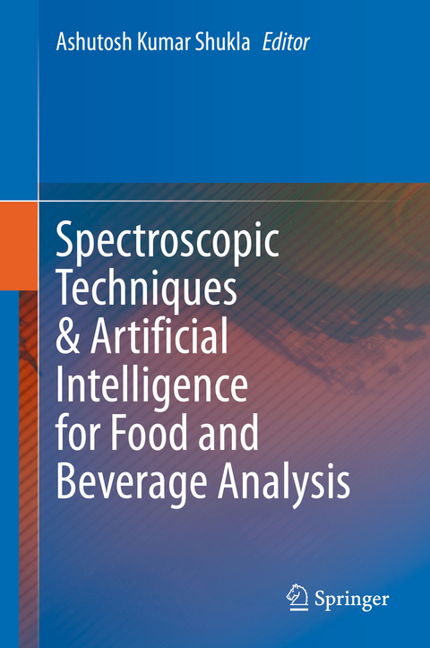 Spectroscopic Techniques & Artificial Intelligence for Food and Beverage Analysis - 