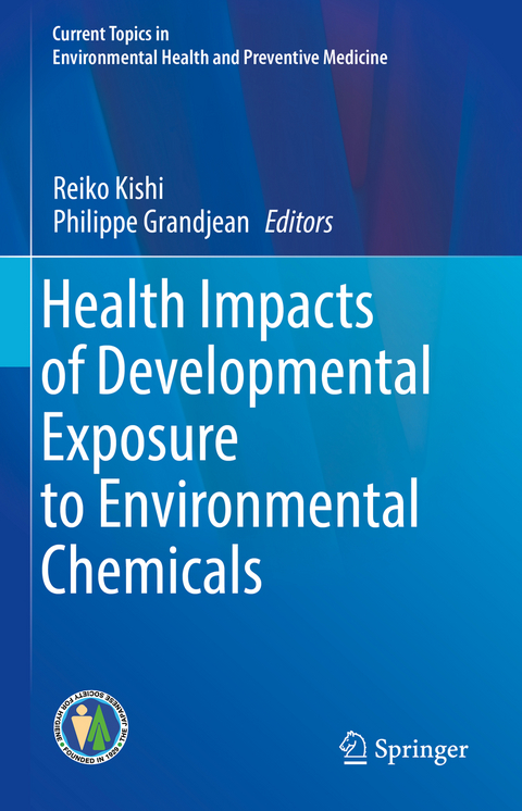 Health Impacts of Developmental Exposure to Environmental Chemicals - 