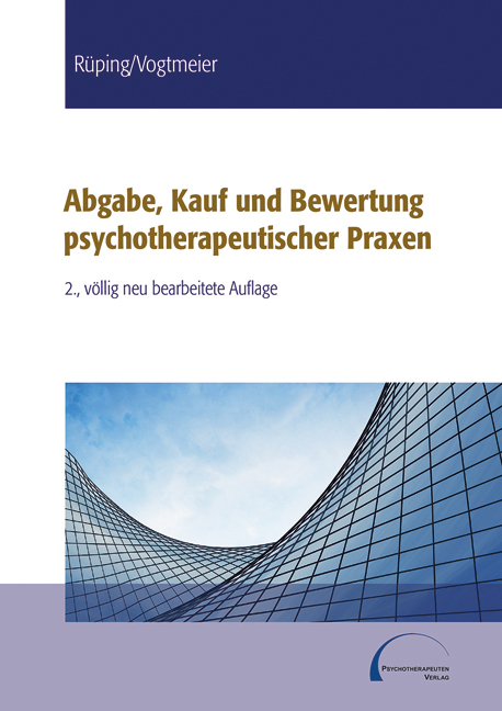 Abgabe, Kauf und Bewertung psychotherapeutischer Praxen - Uta Rüping, Katharina Vogtmeier