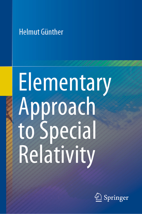 Elementary Approach to Special Relativity - Helmut Günther