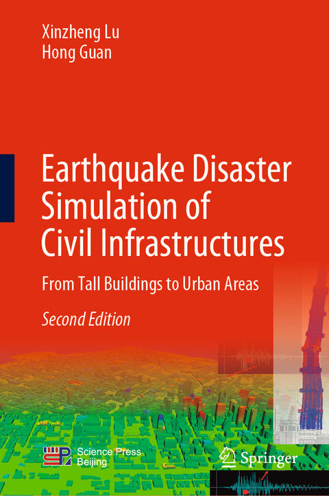 Earthquake Disaster Simulation of Civil Infrastructures - Xinzheng Lu, Hong Guan