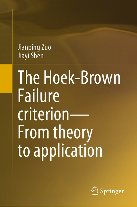 The Hoek-Brown Failure criterion—From theory to application - Jianping Zuo, Jiayi Shen