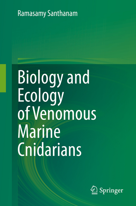 Biology and Ecology of Venomous Marine Cnidarians - Ramasamy Santhanam