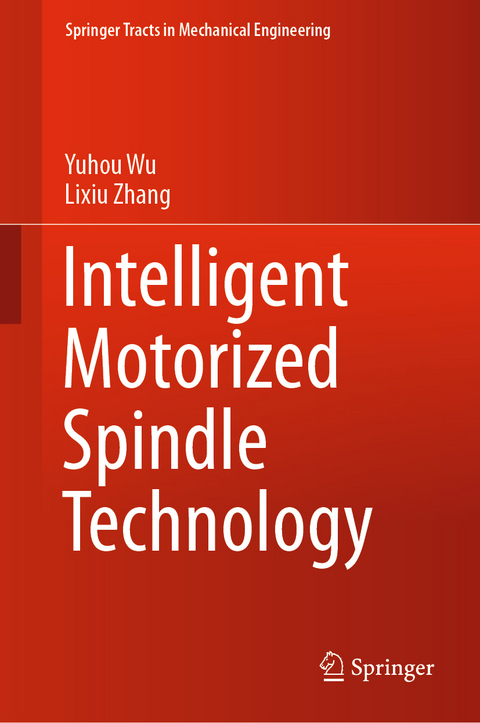 Intelligent Motorized Spindle Technology - Yuhou Wu, Lixiu Zhang