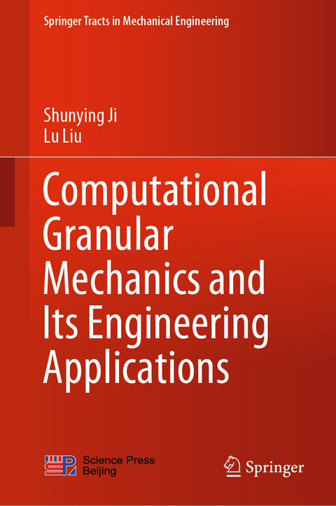 Computational Granular Mechanics and Its Engineering Applications - Shunying Ji, Lu Liu