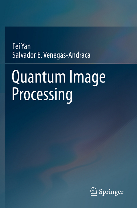 Quantum Image Processing - Fei Yan, Salvador E. Venegas-Andraca