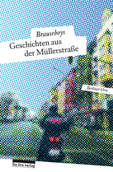 Geschichten aus der Müllerstraße - Bokowski, Paul; Husen, Hinark; Rescue, Robert; Sorge, Frank; Surmann, Volker; Werning, Heiko; Brauseboys