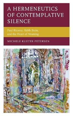 A Hermeneutics of Contemplative Silence - Michele Kueter Petersen