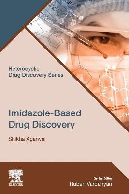 Imidazole-Based Drug Discovery - Shikha Agarwal