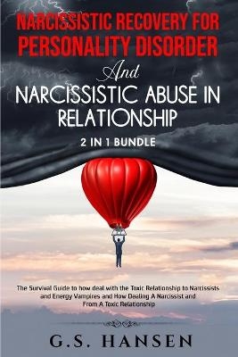 Narcissistic Recovery for Personality Disorder And Narcissistic Abuse in Relationship 2 in 1 bundle - G S Hansen