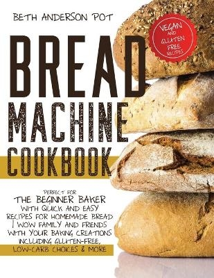 Bread Machine Cookbook - Beth Anderson Pot