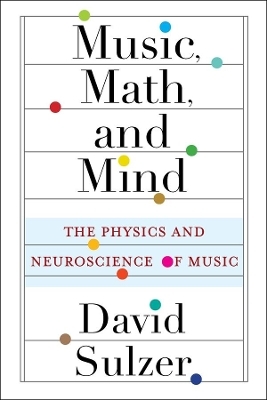 Music, Math, and Mind - Professor David Sulzer