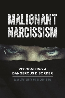 Malignant Narcissism - Cary Stacy Smith, Li-Ching Hung