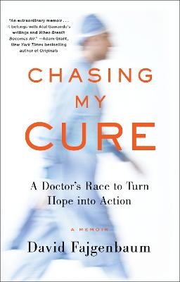 Chasing My Cure - David Fajgenbaum