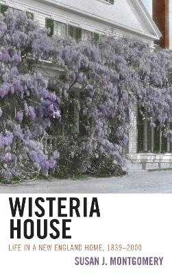 Wisteria House - Susan J. Montgomery