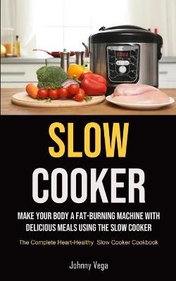 Slow Cooker - Johnny Vega