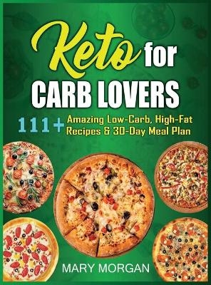 Keto For Carb Lovers - Mary Morgan