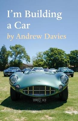 I'm Building a Car - Andrew Davies