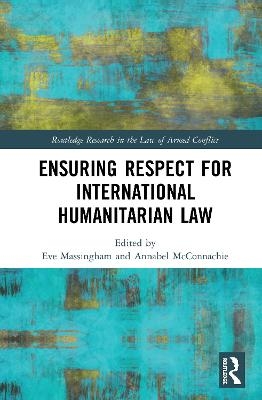 Ensuring Respect for International Humanitarian Law - 