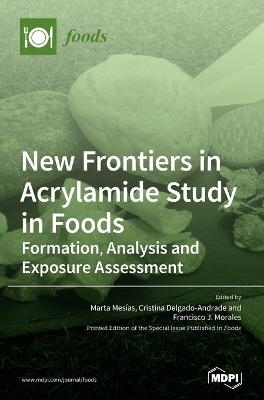 New Frontiers in Acrylamide Study in Foods