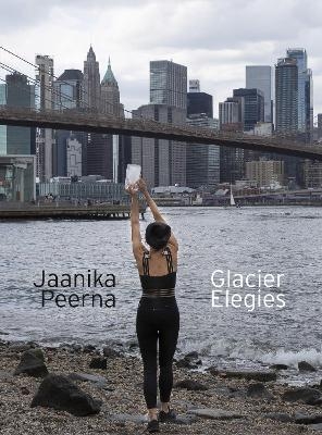 Glacier Elegies - Jaanika Peerna, Zoë Foster