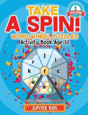 Take A Spin! Word Wheel Puzzles Volume 1 - Activity Book Age 10 -  Jupiter Kids