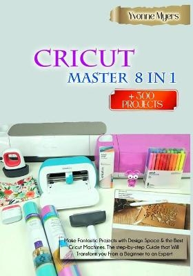 CRICUT MASTER 8 in 1 - Yvonne Myers