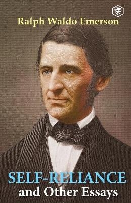 Self-Reliance & Other Essays - Ralph Waldo Emerson