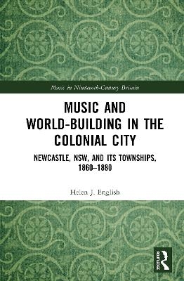 Music and World-Building in the Colonial City - Helen English