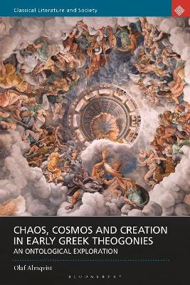 Chaos, Cosmos and Creation in Early Greek Theogonies - Dr Olaf Almqvist