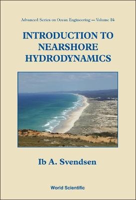 Introduction To Nearshore Hydrodynamics - Ib A Svendsen