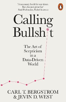 Calling Bullshit - Jevin D. West, Carl T. Bergstrom