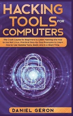 Hacking Tools for Computers - Daniel Géron