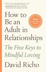 How to Be an Adult in Relationships - Richo, David