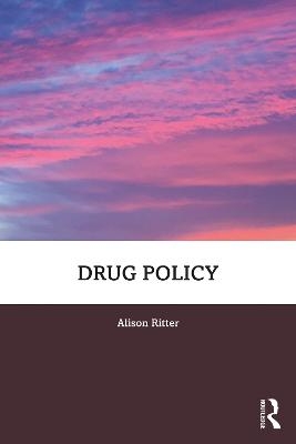 Drug Policy - Alison Ritter