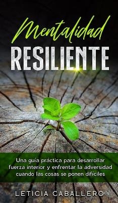 Mentalidad Resiliente - Leticia Caballero