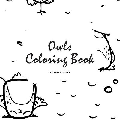 Hand-Drawn Owls Coloring Book for Teens and Young Adults (8.5x8.5 Coloring Book / Activity Book) - Sheba Blake