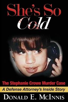 She's So Cold - The Stephanie Crowe Murder Case - Donald E McInnis