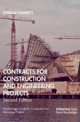 Contracts for Construction and Engineering Projects - Donald Charrett