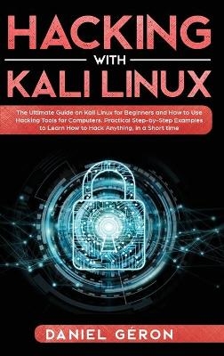 Hacking with Kali Linux - Daniel Géron