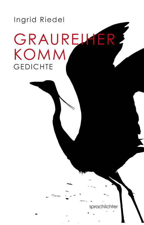 Graureiher Komm - Ingrid Riedel