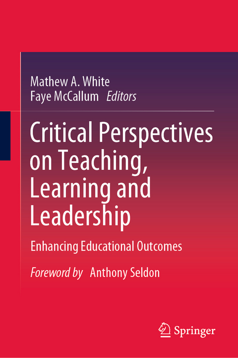 Critical Perspectives on Teaching, Learning and Leadership - 