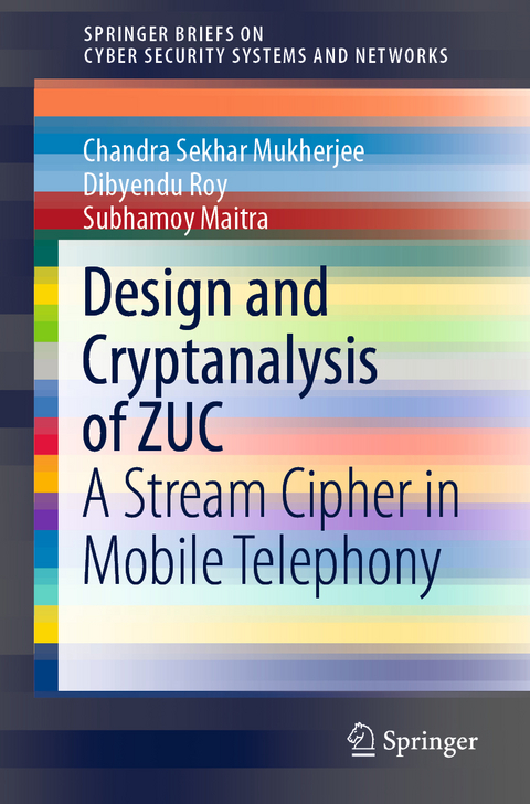 Design and Cryptanalysis of ZUC - Chandra Sekhar Mukherjee, Dibyendu Roy, Subhamoy Maitra