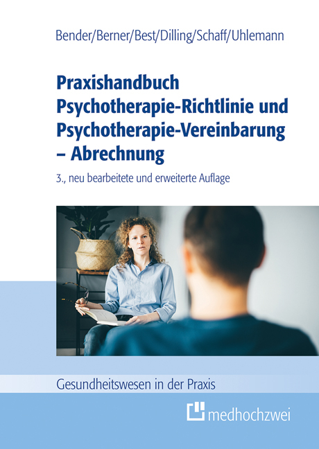 Praxishandbuch Psychotherapie-Richtlinie und Psychotherapie-Vereinbarung – Abrechnung - Carmen Bender, Barbara Berner, Dieter Best, Julian Dilling, Christa Schaff, Thomas Uhlemann